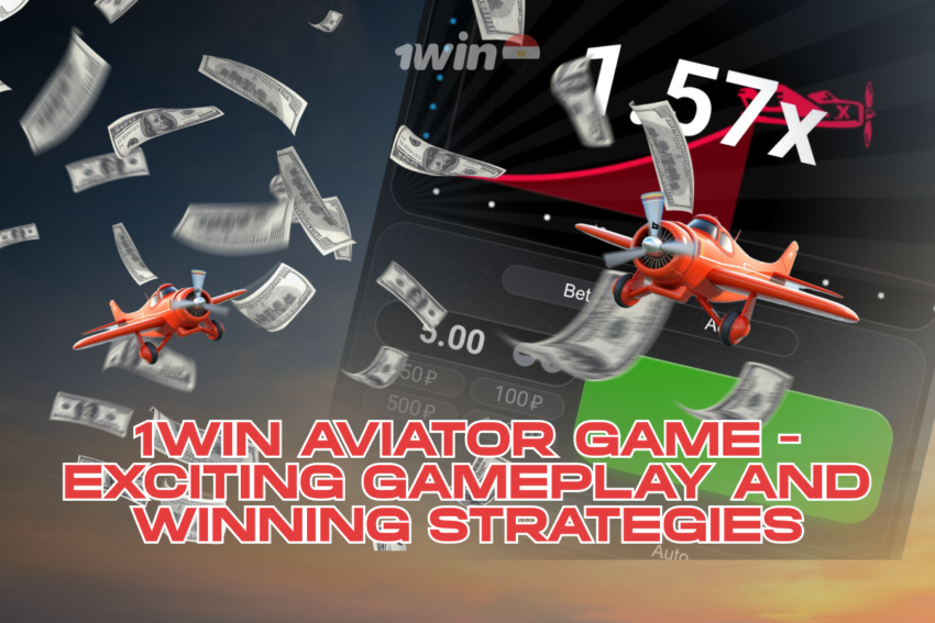 1win Aviator Game - Exciting Gameplay and Winning Strategies