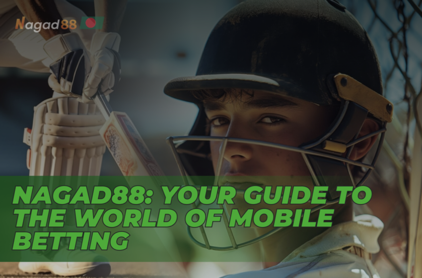 Nagad88: Your Guide to the World of Mobile Betting 